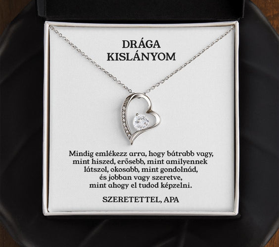 Drága Kislányom - Mindig emlékezz - Szeretettel, Apa - egyedinyaklanc.hu