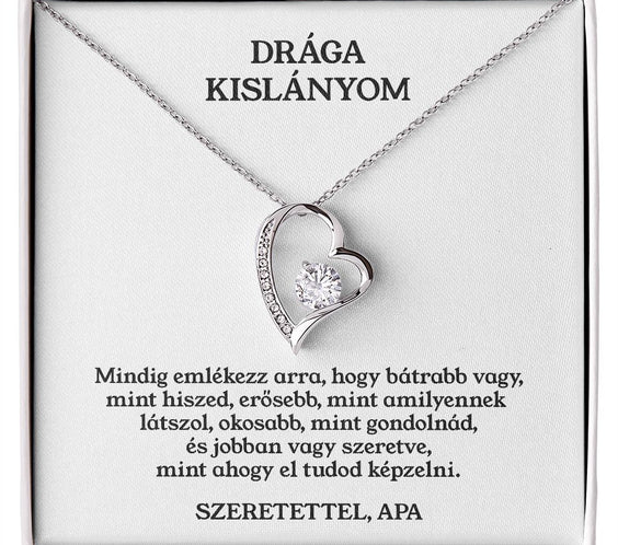 Drága Kislányom - Mindig emlékezz - Szeretettel, Apa - egyedinyaklanc.hu